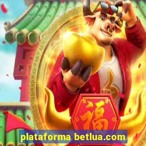 plataforma betlua.com